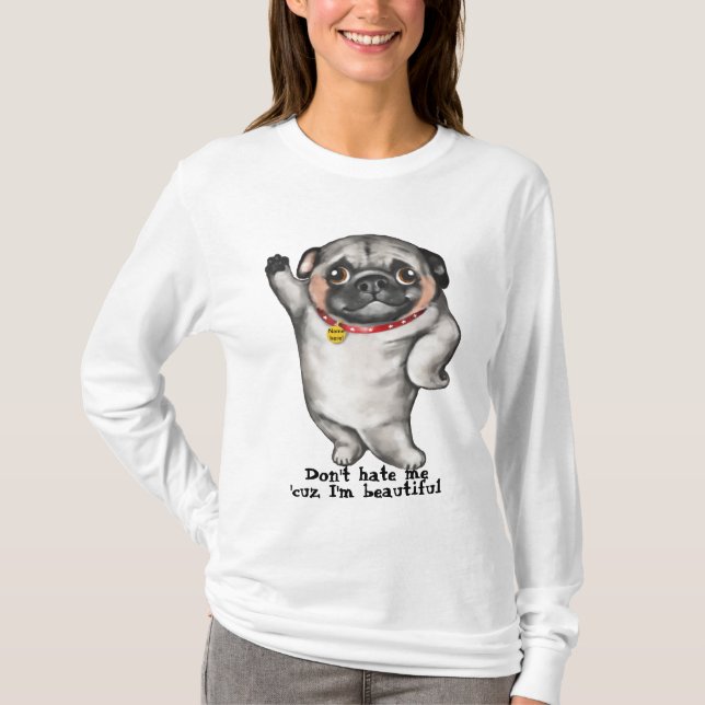 T-shirt Pug bonito. Não me deie "cuz que eu sou bonito (Frente)