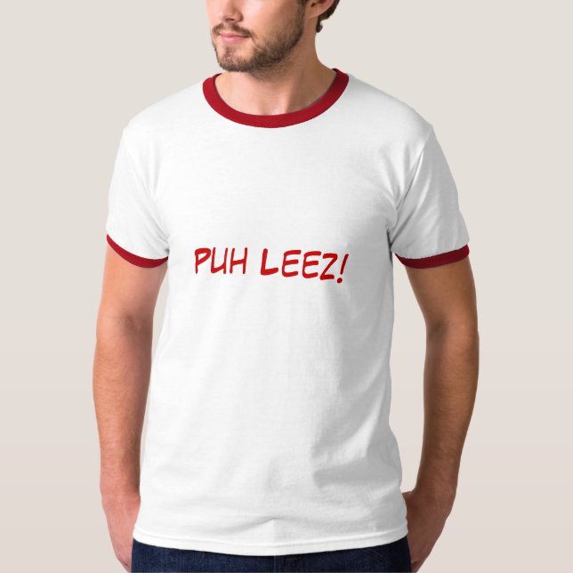 T-shirt Puh Leez! (Frente)