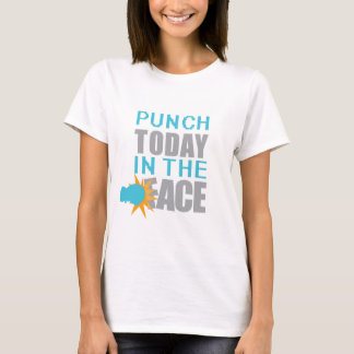 T-shirt Punch Today in Face
