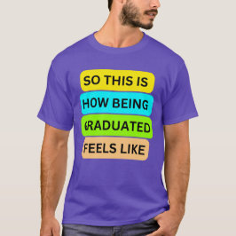 T-Shirt púrpura SO_IS_HOW_BEING_GRADUATED_FEEL