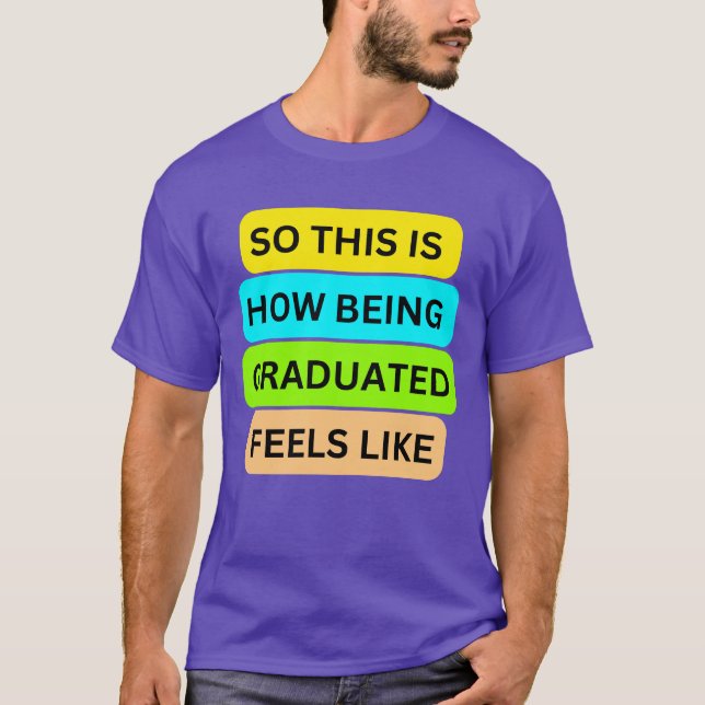 T-Shirt púrpura SO_IS_HOW_BEING_GRADUATED_FEEL (Frente)