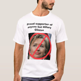 T-shirt Qualquer um mas Hillary Clinton