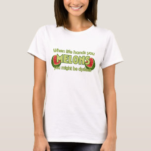 T-shirt Quando a vida lhe entregar melões