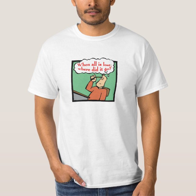 T-shirt Quando tudo está perdido, para onde foi? (Frente)