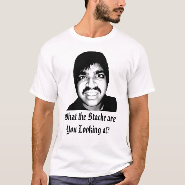 T-shirt Que o Stache você está olhando? (Frente)