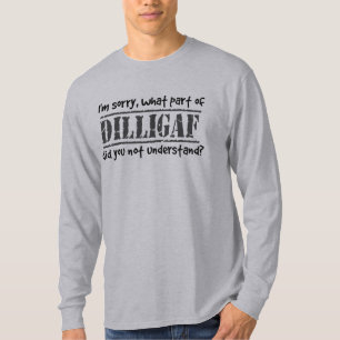 T-shirt Que parte de DILLIGAF você não compreendeu?