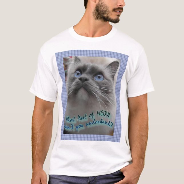 T-shirt Que parte do Meow você não compreende? (Frente)