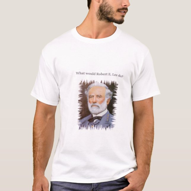 T-shirt Que Robert E. Lee faria? (Frente)