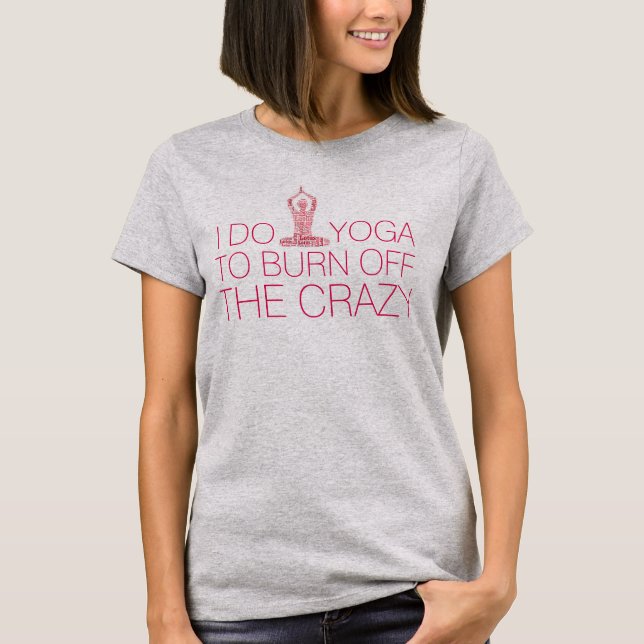 T-shirt "Queimar O Louco" Engraçado Yoga Lotus Pose (Frente)