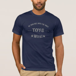 T-shirt Quem Morre Com Mais BRINQUEDOS Vence! Personalize