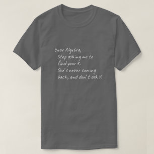 T-SHIRT QUERIDA ALGEBRA, PARE DE PEDIR PARA ENCONTRAR X E