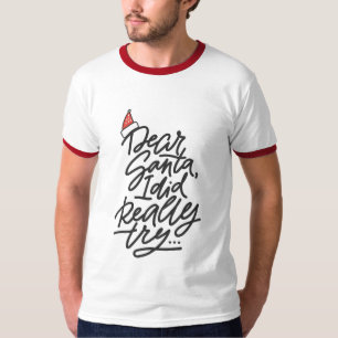 T-shirt QUERIDO PAPAI NOEL EU TENTEI Homem Natal Férias Mo