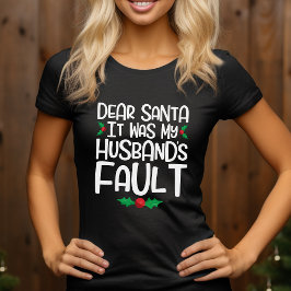 T-shirt Querido Papai Noel Foi a Falta do Meu Marido