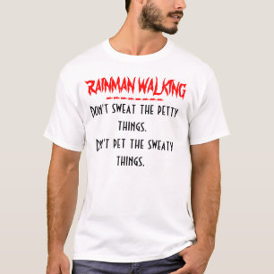 T-shirt RAINMAN mesquinho e suado .....