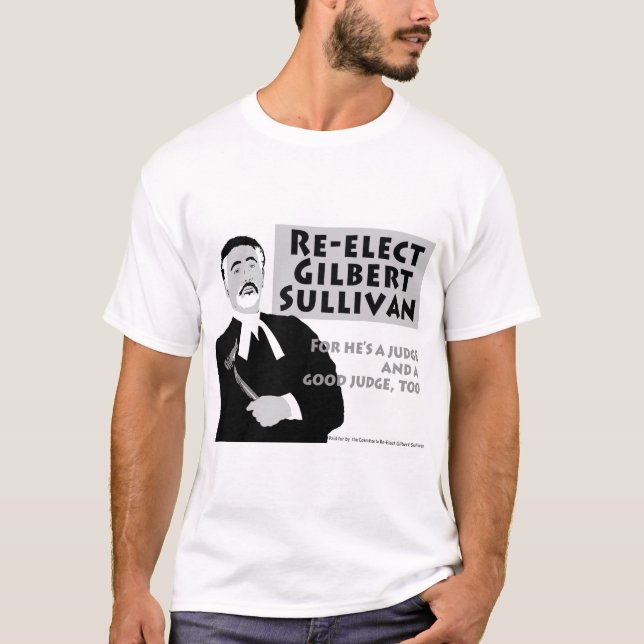 T-shirt Re-Elect Gilbert Sullivan (Frente)