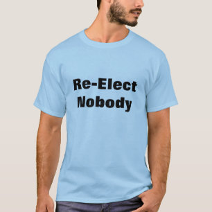 T-shirt Re-Elect ninguém