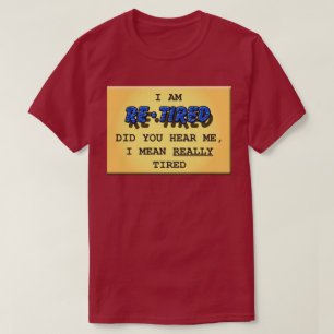 T-shirt (realmente cansado) aposentado
