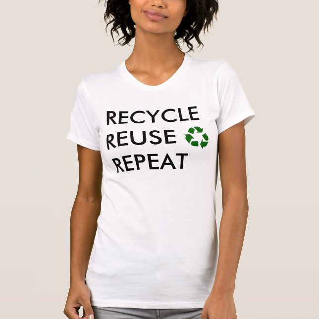 T-shirt Reciclar, reusar, repetição! (Frente)