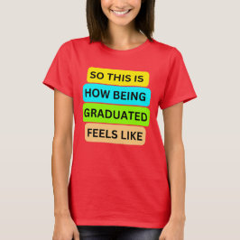 T-Shirt red SO_IS_HOW_BEING_GRADUATED_