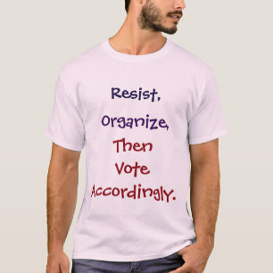 T-shirt Resista, organize, a seguir vote em conformidade.