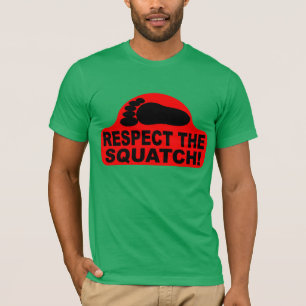 T-shirt RESPEITE O SQUATCH!  Olhe como um PRO em Bobo