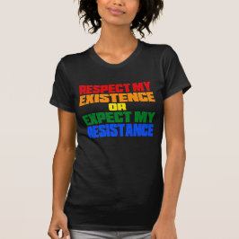 T-shirt Respeito minha existência ou espero minha resistên