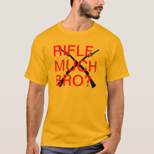 T-shirt Rifle muito Bro?