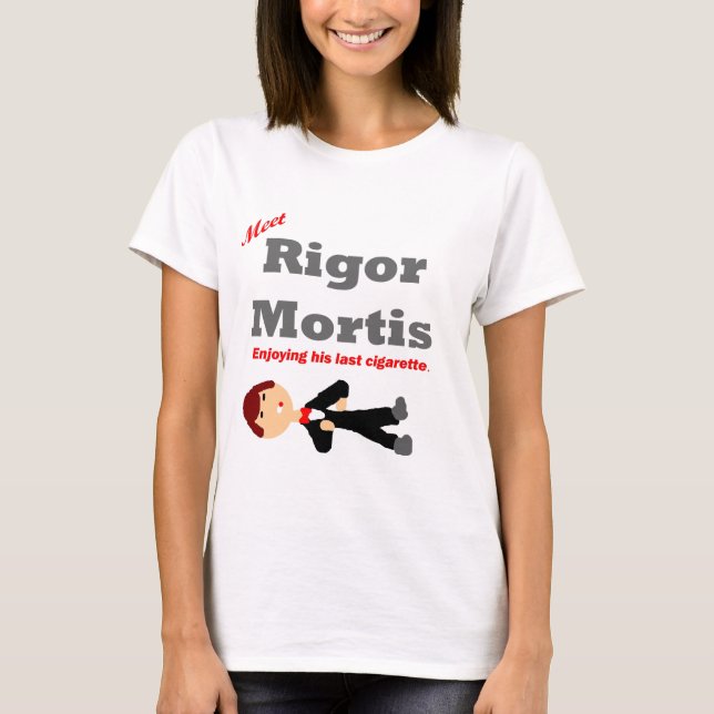 T-shirt Rigor da reunião - mortis (Frente)