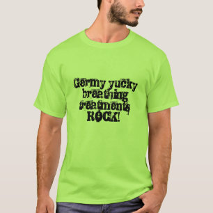 T-shirt ROCHA de respiração yucky Germy dos tratamentos!