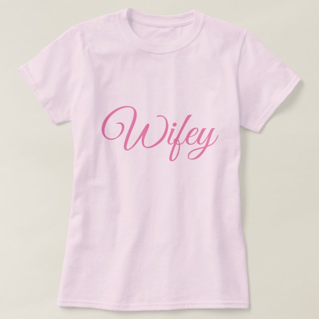 T-Shirt Rosa Cor-de-rosa com Wifey (Frente do Design)