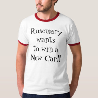 T-shirt Rosemary quer ganhar um carro novo!!