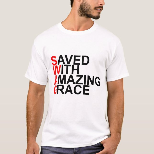 T-shirt Salvar com benevolência surpreendente (SWAG) (Frente)