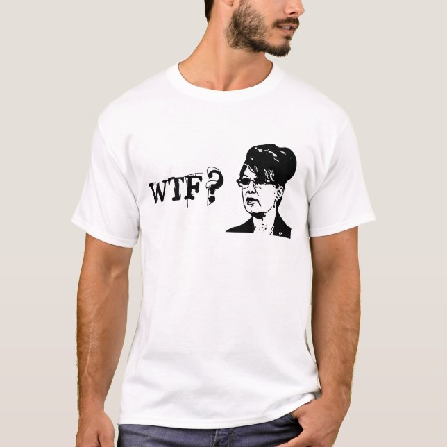 T-shirt Sarah Palin - WTF? (Frente)