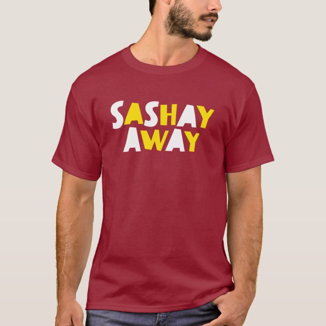 T-shirt Sashay Away. (Frente)