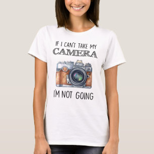 T-shirt Se eu não posso tomar minha câmera que eu não