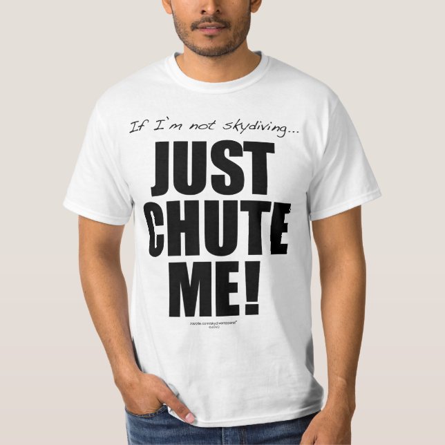 T-shirt Se eu não skydiving… APENAS CHUTE ME! (Frente)