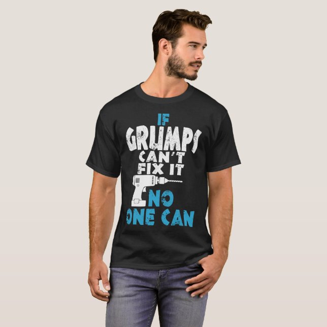 T-shirt Se o reparo do Cant dos Grumps ele ninguém pode (Frente Completa)