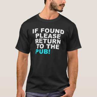 T-SHIRT SE RETORNO POR FAVOR ENCONTRADO AO BAR!