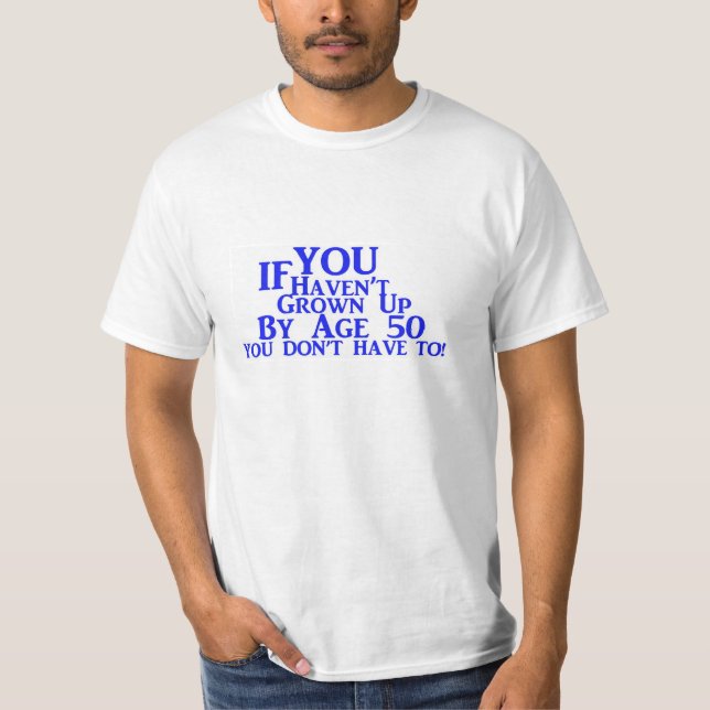 T-shirt Se você não cresceu acima pela idade 50 você não (Frente)
