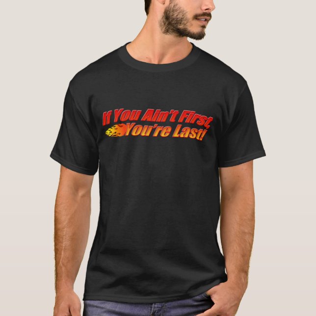 T-shirt Se você não é primeiro, você é dura (Frente)