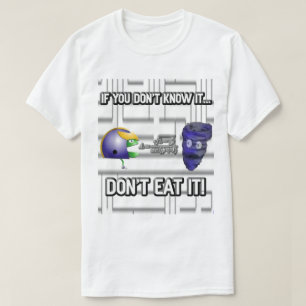 T-shirt Se você não o sabe, não o coma!