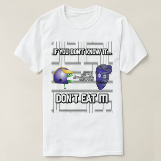 T-shirt Se você não o sabe, não o coma! (Frente do Design)