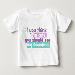 T-shirt Se você o acha fofo, vovó