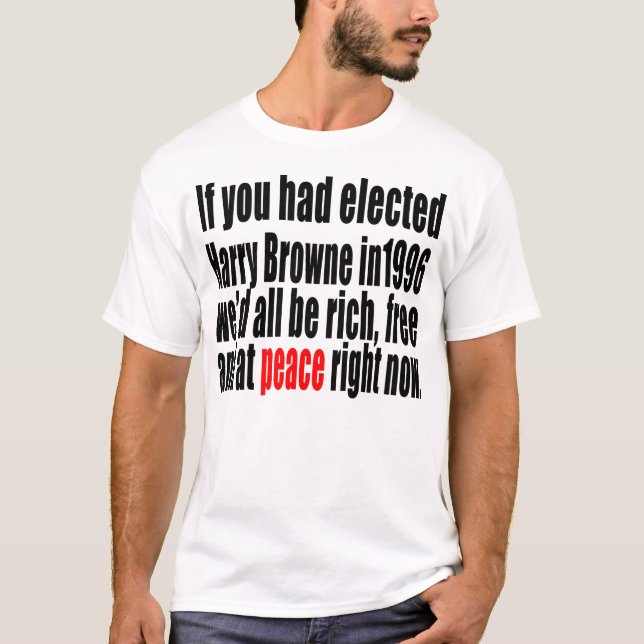 T-shirt Se você tinha elegido Harry Browne (Frente)