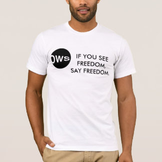 T-SHIRT SE VOCÊ VÊ A LIBERDADE