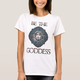 T-shirt Seja a Deusa