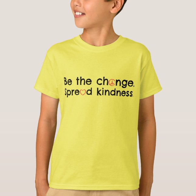 T-shirt Seja a mudança. Espalhe a bondade. (Frente)