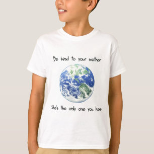 T-shirt Seja amável a sua Mãe Terra