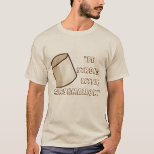 T-shirt "Seja Marshmallow pequeno forte "