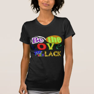 T-shirt Seja o amor que seus odiadores não gostam